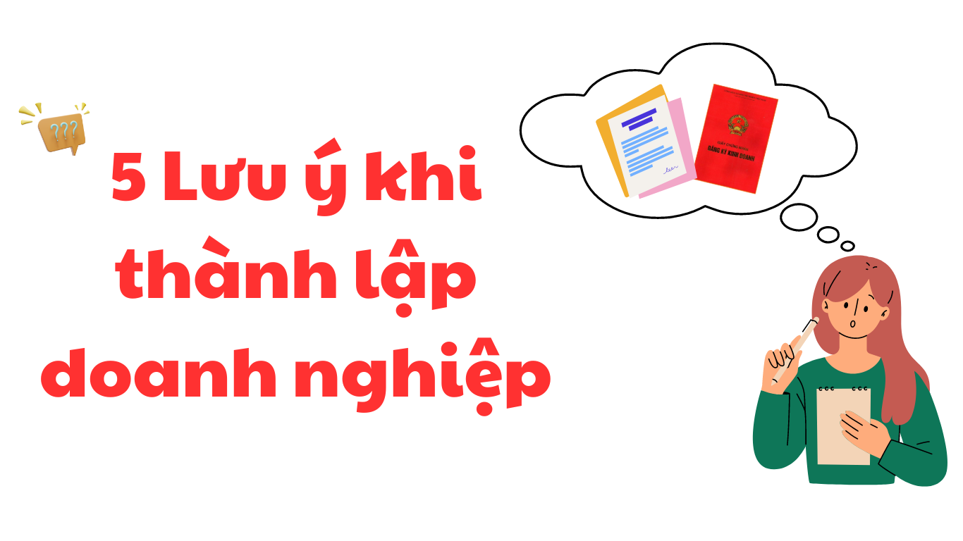 Những lưu ý khi thành lập doanh nghiệp như: 
- Đặt tên doanh nghiệp
- Địa chỉ trụ sở chính
- Xác định ngành nghề kinh doanh và loại hình công ty
- Chuẩn bị hồ sơ đầy đủ
- Xác định nguồn vốn điều lệ
- Các lưu ý khác