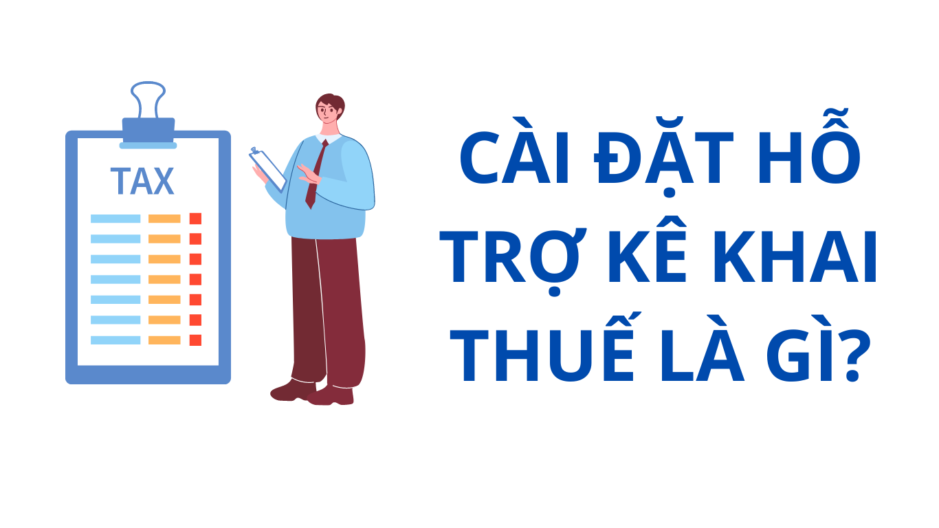 Khái niệm về cài đặt hỗ trợ kê khai thuế.